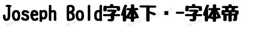 Joseph Bold字体下载字体转换